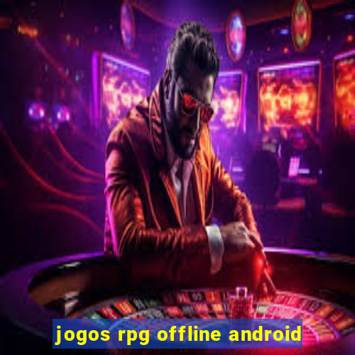 jogos rpg offline android